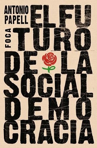 EL FUTURO DE LA SOCIALDEMOCRACIA | 9788496797628 | PAPELL, ANTONIO | Llibreria L'Odissea - Libreria Online de Vilafranca del Penedès - Comprar libros