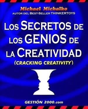LOS SECRETOS DE LOS GENIOS DE LA CREATIVIDAD | 9788480887977 | MICHALKO, MICHAEL | Llibreria Online de Vilafranca del Penedès | Comprar llibres en català