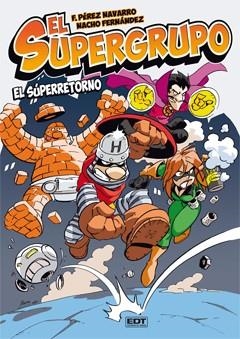 EL SUPERGRUPO EL SPUERRETORNO | 9788499476513 | PEREZ NAVARRO, F / FERNANDEZ, NACHO | Llibreria L'Odissea - Libreria Online de Vilafranca del Penedès - Comprar libros