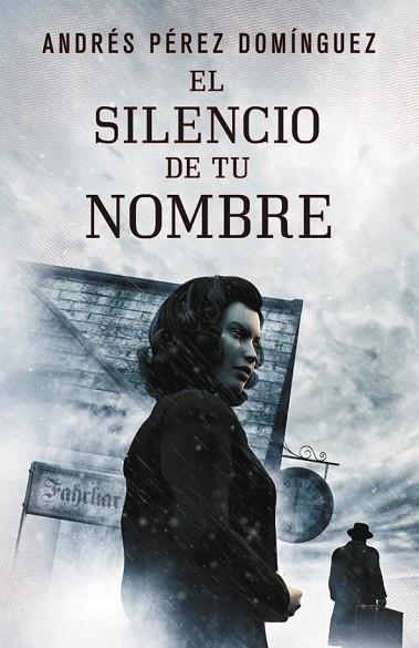 EL SILENCIO DE TU NOMBRE | 9788401353260 | PEREZ DOMINGUEZ, ANDRES | Llibreria L'Odissea - Libreria Online de Vilafranca del Penedès - Comprar libros