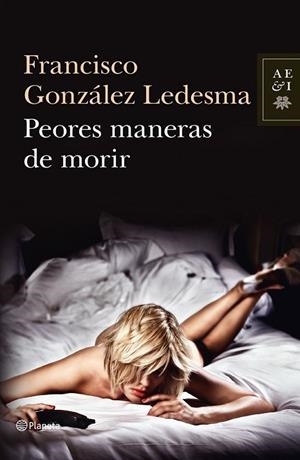PEORES MANERAS DE MORIR | 9788408034919 | GONZALEZ LEDESMA, FRANCISCO | Llibreria Online de Vilafranca del Penedès | Comprar llibres en català