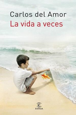 LA VIDA A VECES | 9788467008869 | DEL AMOR, CARLOS | Llibreria Online de Vilafranca del Penedès | Comprar llibres en català