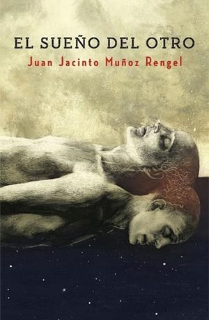 EL SUEÑO DEL OTRO | 9788401353574 | MUÑOZ RENGEL, JUAN JACINTO | Llibreria L'Odissea - Libreria Online de Vilafranca del Penedès - Comprar libros