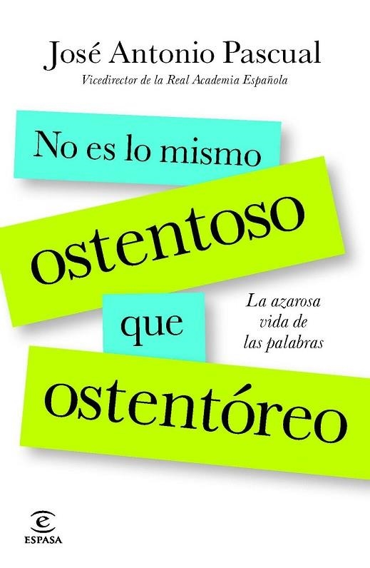 NO ES LO MISMO OSTENTOSO QUE OSTENTÓREO | 9788467013818 | PASCUAL, JOSE ANTONIO | Llibreria Online de Vilafranca del Penedès | Comprar llibres en català