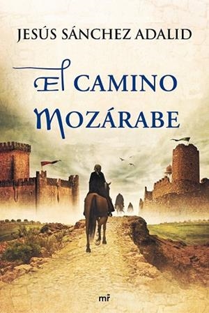 EL CAMINO MOZÁRABE | 9788427039452 | SANCHEZ ADALID, JESUS | Llibreria Online de Vilafranca del Penedès | Comprar llibres en català