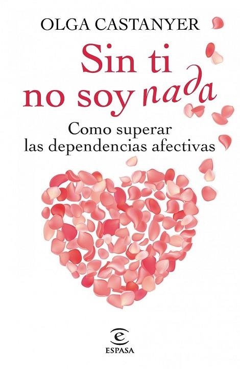 SIN TÍ NO SOY NADA | 9788467013269 | CASTANYER, OLGA | Llibreria L'Odissea - Libreria Online de Vilafranca del Penedès - Comprar libros
