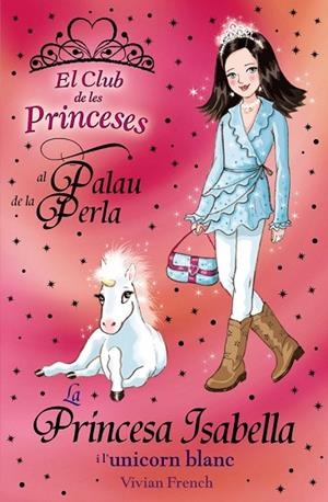 LA PRINCESA ISABELLA I L'UNICORN BLANC | 9788448926700 | FRENCH, VIVIAN | Llibreria L'Odissea - Libreria Online de Vilafranca del Penedès - Comprar libros