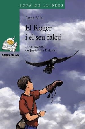 EL ROGER I EL SEU FALCÓ*** | 9788448930349 | VILA, ANNA | Llibreria L'Odissea - Libreria Online de Vilafranca del Penedès - Comprar libros