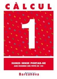 CALCUL 1 SUMES SENSE EMPORTAR-NE | 9788448914400 | AA. VV. | Llibreria L'Odissea - Libreria Online de Vilafranca del Penedès - Comprar libros