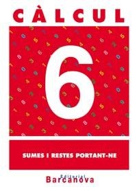CALCUL 6 SUMES I RESTES PORTANT-NE | 9788448914455 | AA. VV. | Llibreria L'Odissea - Libreria Online de Vilafranca del Penedès - Comprar libros