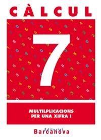 CALCUL 7 MULTIPLICACIONS PER UNA XIFRA 1 | 9788448914462 | AA. VV. | Llibreria L'Odissea - Libreria Online de Vilafranca del Penedès - Comprar libros
