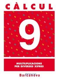 CALCUL 9 MULTIPLICACIONS PER DIVERSES XIFRES | 9788448914486 | AA. VV. | Llibreria L'Odissea - Libreria Online de Vilafranca del Penedès - Comprar libros