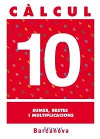 CALCUL 10 SUMES RESTES I MULTIPLICACIONS | 9788448914493 | AA. VV. | Llibreria L'Odissea - Libreria Online de Vilafranca del Penedès - Comprar libros