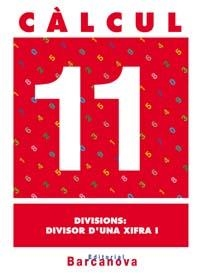 CALCUL 11 DIVISIONS DIVISOR D'UNA XIFRA 1 | 9788448914509 | AA. VV. | Llibreria L'Odissea - Libreria Online de Vilafranca del Penedès - Comprar libros
