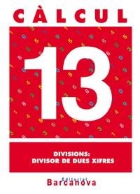 CALCUL 13 DIVISIONS DIVISOR DE DUES XIFRES | 9788448914523 | AA. VV. | Llibreria L'Odissea - Libreria Online de Vilafranca del Penedès - Comprar libros