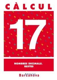 CALCUL 17 NOMBRES DECIMALS RESTES | 9788448914561 | AA. VV. | Llibreria L'Odissea - Libreria Online de Vilafranca del Penedès - Comprar libros