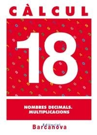 CALCUL 18 NOMBRES DECIMALS MULTIPLICACIONS | 9788448914578 | AA. VV. | Llibreria L'Odissea - Libreria Online de Vilafranca del Penedès - Comprar libros
