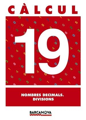 CALCUL 19 NOMBRES DECIMALS DIVISIONS | 9788448914585 | AA. VV. | Llibreria L'Odissea - Libreria Online de Vilafranca del Penedès - Comprar libros