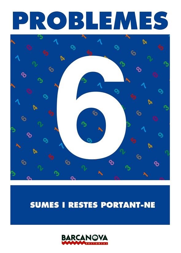PROBLEMES 6 SUMES I RESTES PORTANT-NE | 9788448914257 | AA. VV. | Llibreria L'Odissea - Libreria Online de Vilafranca del Penedès - Comprar libros