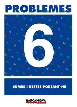 PROBLEMES 6 SUMES I RESTES PORTANT-NE | 9788448914257 | AA. VV. | Llibreria L'Odissea - Libreria Online de Vilafranca del Penedès - Comprar libros