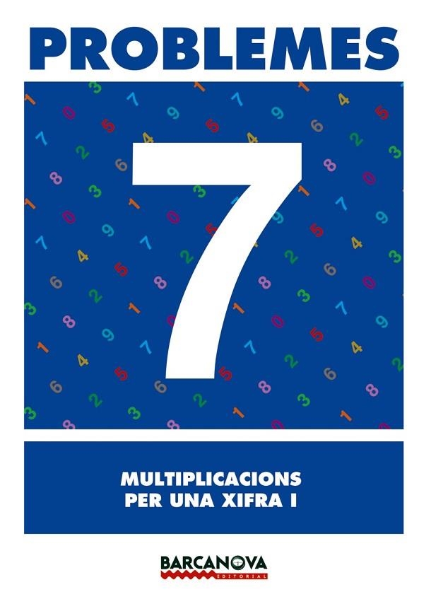 PROBLEMES 7 MULTIPLICACIONS PER UNA XIFRA 1 | 9788448914264 | AA. VV. | Llibreria L'Odissea - Libreria Online de Vilafranca del Penedès - Comprar libros