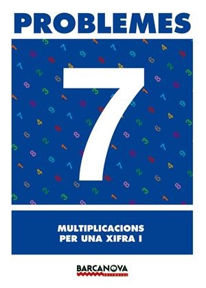 PROBLEMES 7 MULTIPLICACIONS PER UNA XIFRA 1 | 9788448914264 | AA. VV. | Llibreria L'Odissea - Libreria Online de Vilafranca del Penedès - Comprar libros