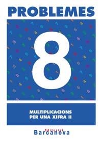 PROBLEMES 8 MULTIPLICACIONS PER UNA XIFRA | 9788448914271 | AA. VV. | Llibreria L'Odissea - Libreria Online de Vilafranca del Penedès - Comprar libros