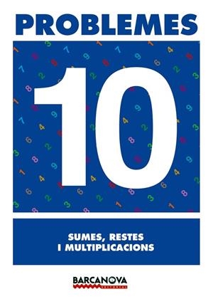 PROBLEMES 10 SUMES RESTES I MULTIPLICACIONS | 9788448914295 | AA. VV. | Llibreria L'Odissea - Libreria Online de Vilafranca del Penedès - Comprar libros