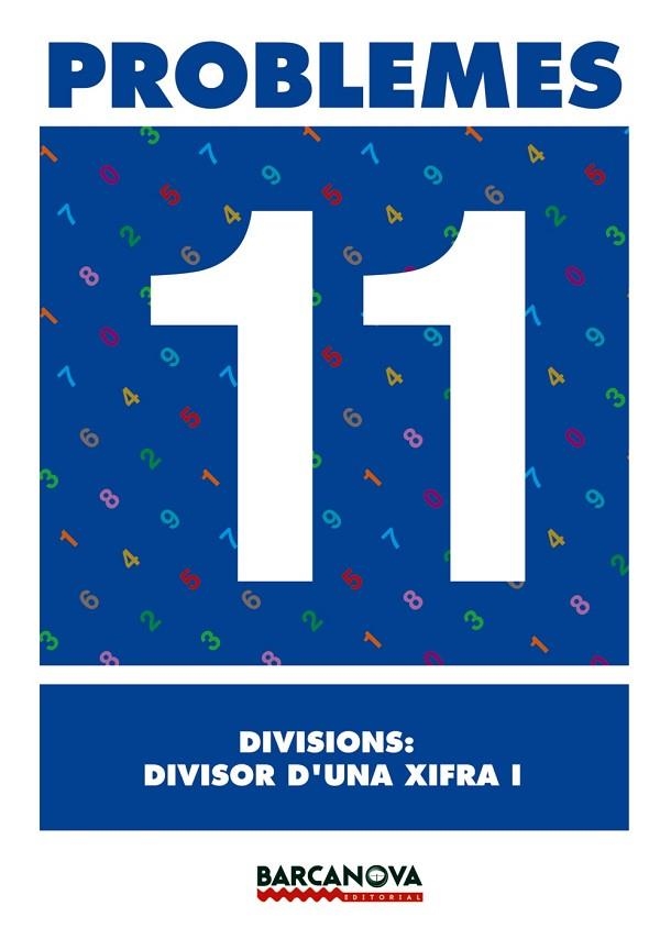 PROBLEMES 11 DIVISIONS DIVISOR D'UNA XIFRA 1 | 9788448914301 | AA. VV. | Llibreria L'Odissea - Libreria Online de Vilafranca del Penedès - Comprar libros