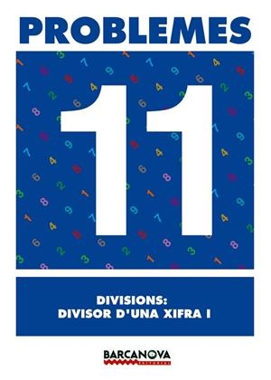 PROBLEMES 11 DIVISIONS DIVISOR D'UNA XIFRA 1 | 9788448914301 | AA. VV. | Llibreria L'Odissea - Libreria Online de Vilafranca del Penedès - Comprar libros