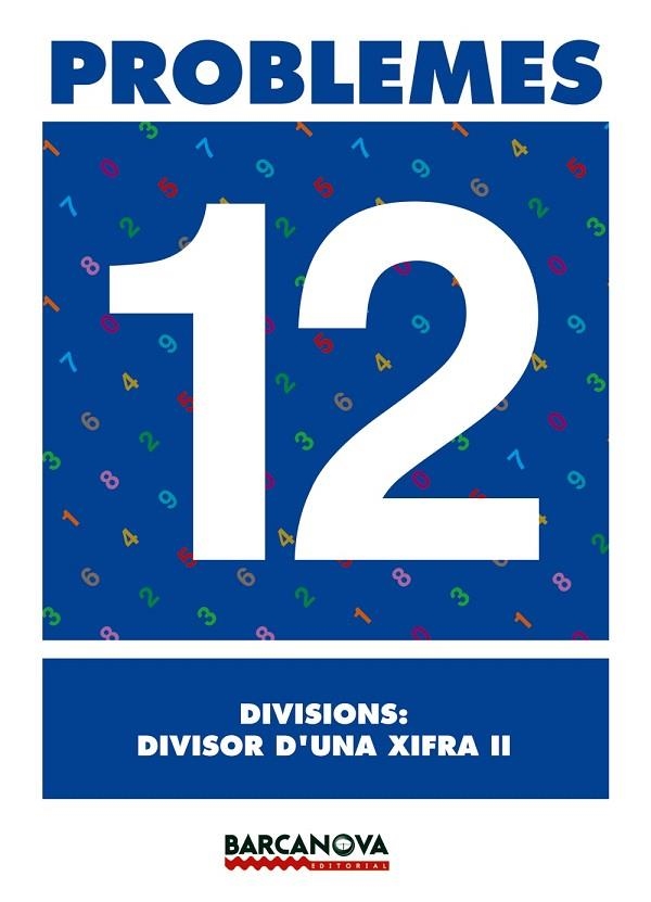 PROBLEMES 12 DIVISIONS DIVISOR D'UNA XIFRA 2 | 9788448914318 | AA. VV. | Llibreria L'Odissea - Libreria Online de Vilafranca del Penedès - Comprar libros
