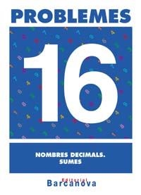 PROBLEMES 16 NOMBRES DECIMALS SUMES | 9788448914356 | AA. VV. | Llibreria L'Odissea - Libreria Online de Vilafranca del Penedès - Comprar libros