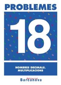 PROBLEMES 18 NOMBRES DECIMALS MULTIPLICACIONS | 9788448914370 | AA. VV. | Llibreria L'Odissea - Libreria Online de Vilafranca del Penedès - Comprar libros