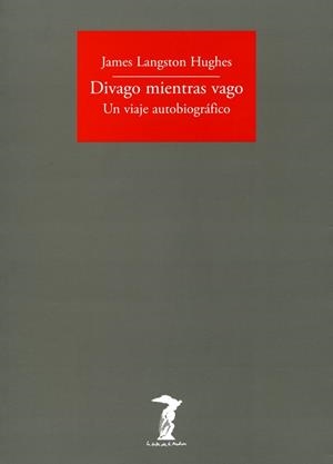 DIVAGO MIENTRAS VAGO | 9788477749462 | LANGSTON HUGHES, JAMES | Llibreria Online de Vilafranca del Penedès | Comprar llibres en català
