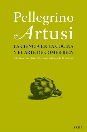 LA CIENCIA DE LA COCINA Y EL DE ARTE COMER BIEN | 9788484285892 | ARTUSI, PELLEGRINO | Llibreria L'Odissea - Libreria Online de Vilafranca del Penedès - Comprar libros