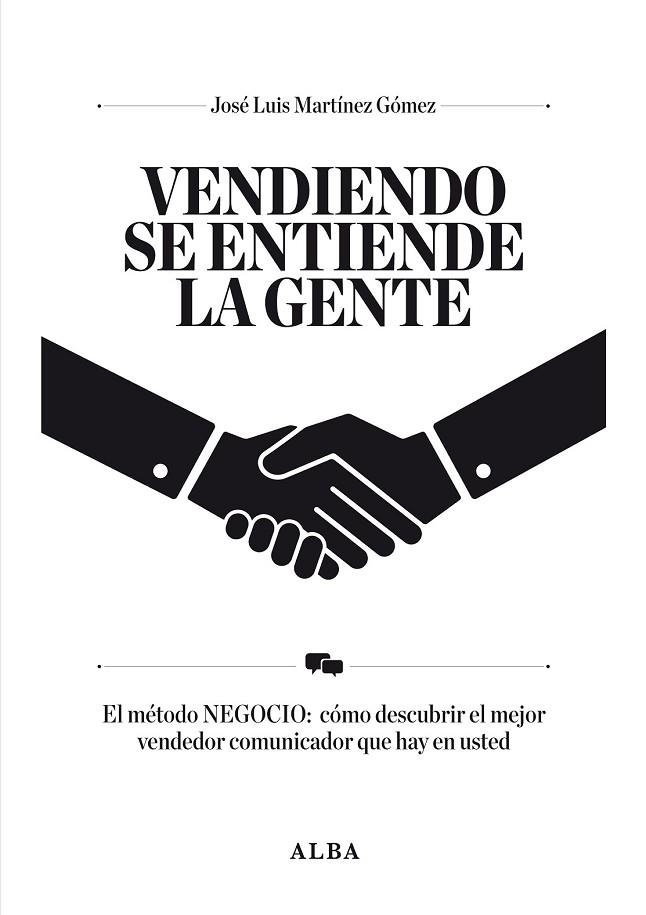 VENDIENDO SE ENTIENDE LA GENTE | 9788484287834 | MARTÍNEZ GÓMEZ, JOSÉ LUIS | Llibreria L'Odissea - Libreria Online de Vilafranca del Penedès - Comprar libros