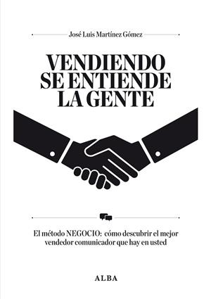 VENDIENDO SE ENTIENDE LA GENTE | 9788484287834 | MARTÍNEZ GÓMEZ, JOSÉ LUIS | Llibreria Online de Vilafranca del Penedès | Comprar llibres en català