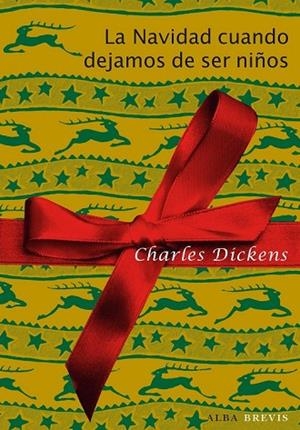 LA NAVIDAD CUANDO DEJAMOS DE SER NIÑOS | 9788484287865 | DICKENS, CHARLES | Llibreria Online de Vilafranca del Penedès | Comprar llibres en català