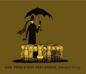LOS PEQUEÑOS MACABROS | 9788492412648 | GOREY, EDWARD | Llibreria Online de Vilafranca del Penedès | Comprar llibres en català