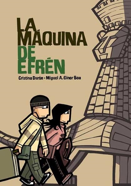 LA MAQUINA DE EFREN | 9788496722453 | DURAN, CRISTINA/GINER BOU, MIGUEL A | Llibreria Online de Vilafranca del Penedès | Comprar llibres en català