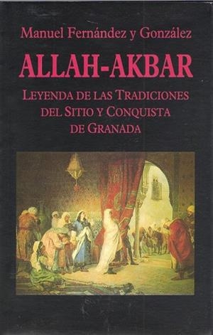 ALLAH-AKBAR | 9788478131334 | M.FERNANDEZ GONZALEZ | Llibreria L'Odissea - Libreria Online de Vilafranca del Penedès - Comprar libros