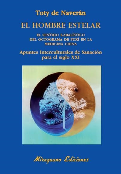 EL HOMBRE ESTELAR | 9788478133659 | DE NAVERAN, TOTY | Llibreria L'Odissea - Libreria Online de Vilafranca del Penedès - Comprar libros