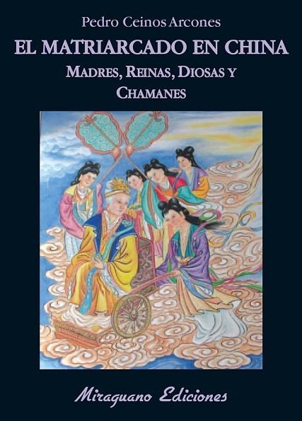 EL MATRIARCADO EN CHINA MADRES REINAS DIOSAS Y CHAMANES | 9788478133703 | CEINOS ARCONES, PEDRO | Llibreria L'Odissea - Libreria Online de Vilafranca del Penedès - Comprar libros