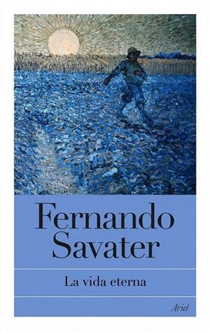 LA VIDA ETERNA | 9788434469051 | SAVATER, FERNANDO | Llibreria L'Odissea - Libreria Online de Vilafranca del Penedès - Comprar libros