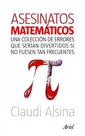 ASESINATOS MATEMATICOS | 9788434469204 | ALSINA, CLAUDI | Llibreria L'Odissea - Libreria Online de Vilafranca del Penedès - Comprar libros