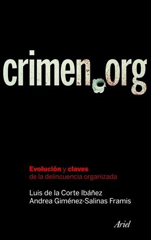 CRIMEN.ORG EVOLUCION Y CLACES DE LA DELINCUENCIA ORGANIZADA | 9788434469365 | DE LA CORTE IBAÑEZ, LUIS Y GIMENEZ-SALINAS FRAMIS, | Llibreria L'Odissea - Libreria Online de Vilafranca del Penedès - Comprar libros