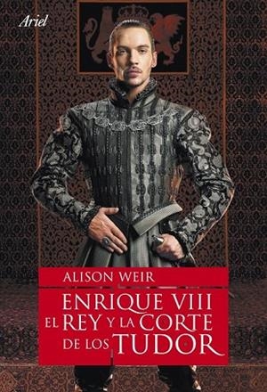 ENRIQUE VIII EL REY Y LA CORTE DE LOS TUDOR | 9788434480803 | WEIR, ALISON | Llibreria L'Odissea - Libreria Online de Vilafranca del Penedès - Comprar libros
