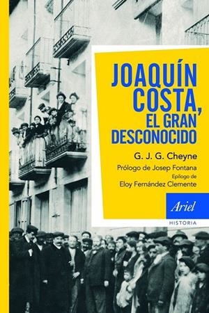 JOAQUIN COSTA EL GRAN DESCONOCIDO | 9788434469457 | CHEYNE, G J G | Llibreria Online de Vilafranca del Penedès | Comprar llibres en català