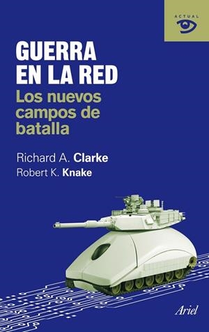 GUERRA EN LA RED LOS NUEVOS CAMPOS DE BATALLA | 9788434469600 | CLARKE, RICHARD A. | Llibreria L'Odissea - Libreria Online de Vilafranca del Penedès - Comprar libros