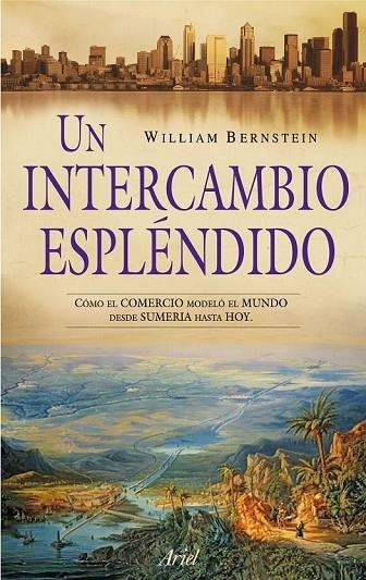 UN INTERCAMBIO ESPLENDIDO | 9788434469020 | BERNTEIN, W.J. | Llibreria L'Odissea - Libreria Online de Vilafranca del Penedès - Comprar libros